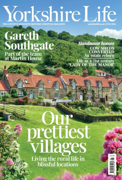 Yorkshire Life Magazine June 2024