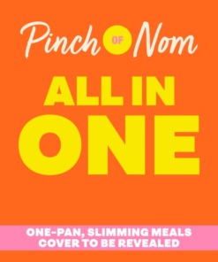 Pinch of Nom ALL IN ONE: One-pan, Slimming Meals Cookbook