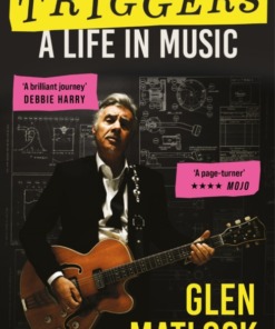 Triggers: A Life in Music by Glen Matlock